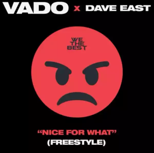 Dave East X VADO_MH - Nice For What (Freestyle)